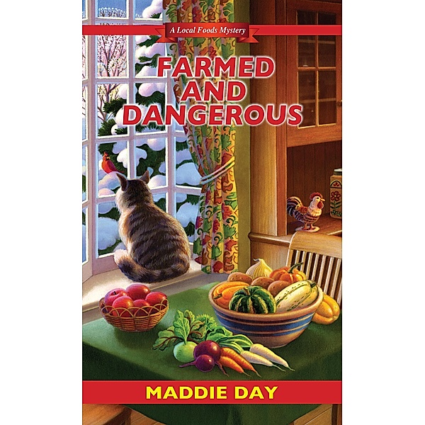 Farmed and Dangerous / Local Foods Mystery Bd.3, Maddie Day