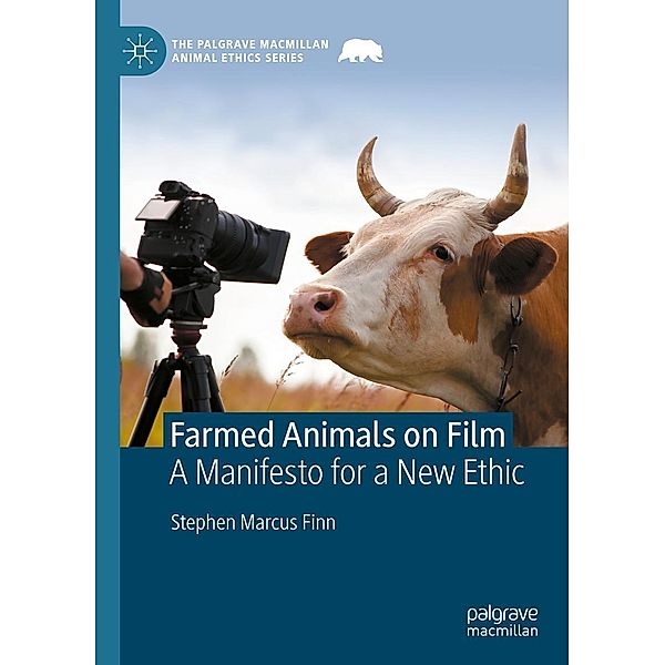 Farmed Animals on Film / The Palgrave Macmillan Animal Ethics Series, Stephen Marcus Finn