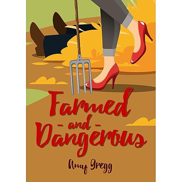 Farmed & Dangerous, Amy Gregg