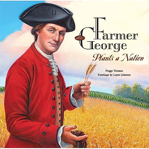 Farmer George Plants a Nation, Peggy Thomas