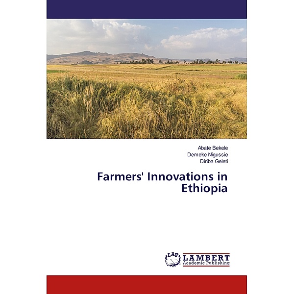 Farmers' Innovations in Ethiopia, Abate Bekele, Demeke Nigussie, Diriba Geleti