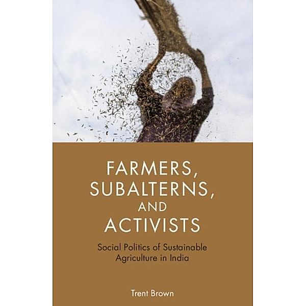 Farmers, Subalterns, and Activists, Trent Brown