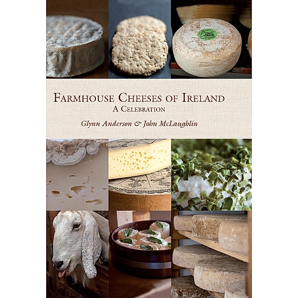Farmhouse Cheeses of Ireland, Glynn Anderson, John McLaughlin