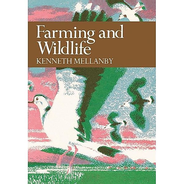 Farming and Wildlife / Collins New Naturalist Library Bd.67, Kenneth Mellanby