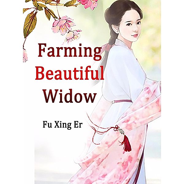 Farming Beautiful Widow / Funstory, Fu XingEr