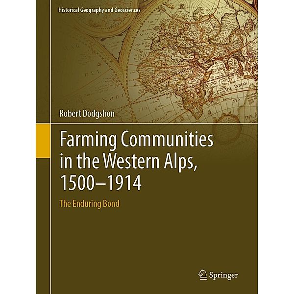 Farming Communities in the Western Alps, 1500-1914 / Historical Geography and Geosciences, Robert Dodgshon