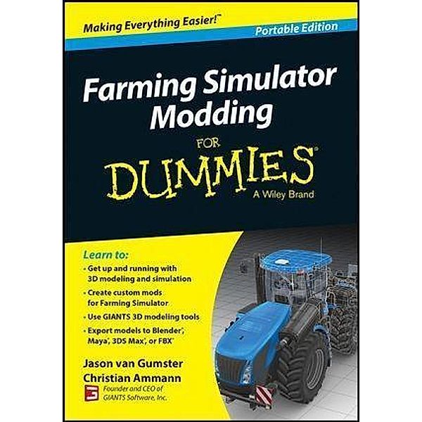Farming Simulator Modding For Dummies, Portable Edition, Jason van Gumster, Christian Ammann