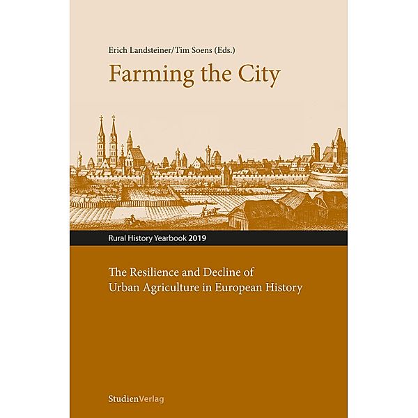 Farming the City / Jahrbuch für Geschichte des ländlichen Raumes Bd.16