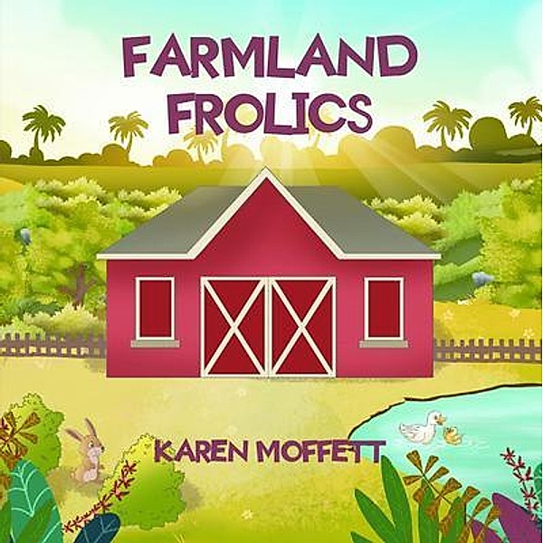Farmland Frolics, Karen Moffett