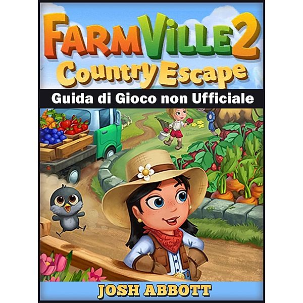 Farmville 2 Country Escape Guida di Gioco non Ufficiale, Hiddenstuff Entertainment