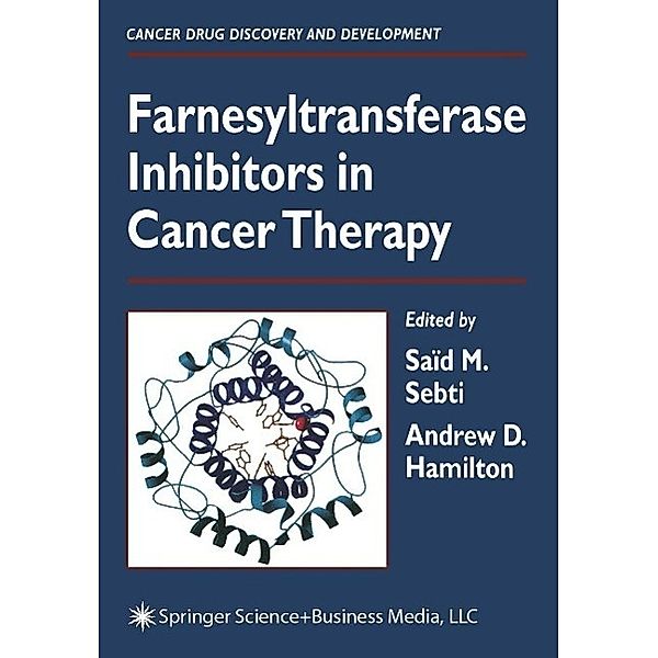 Farnesyltransferase Inhibitors in Cancer Therapy / Cancer Drug Discovery and Development