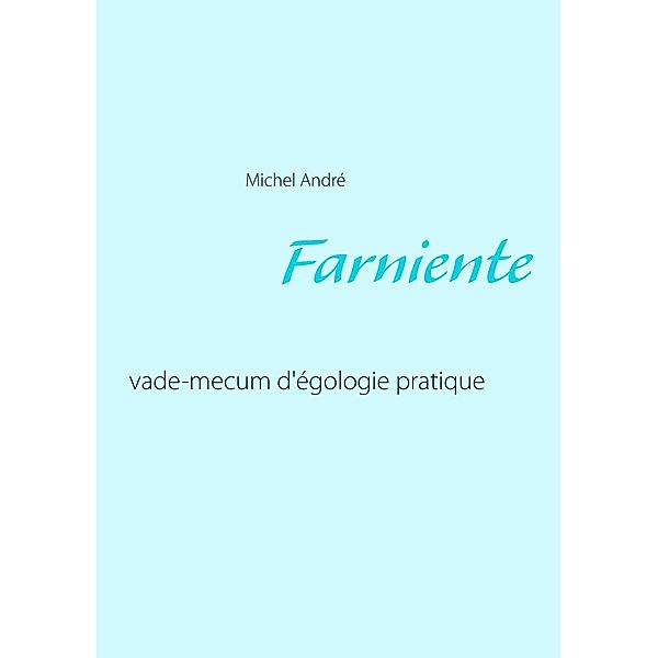 Farniente, Michel André