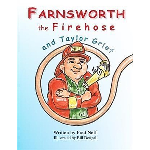 Farnsworth the Firehose and Taylor Grief, Fred Neff