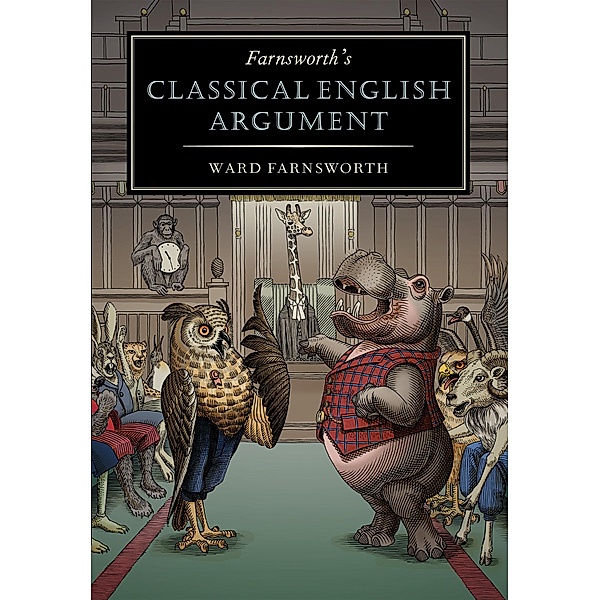 Farnsworth's Classical English Argument / Farnsworth's Classical English series Bd.4, Ward Farnsworth