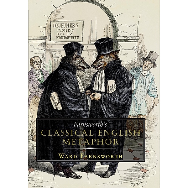 Farnsworth's Classical English Metaphor / Farnsworth's Classical English series Bd.2, Ward Farnsworth
