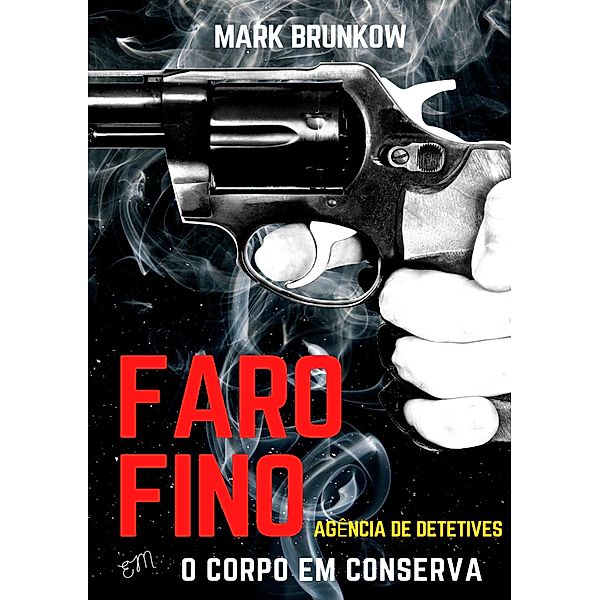 Faro Fino Agência de Detetives, Mark Brunkow