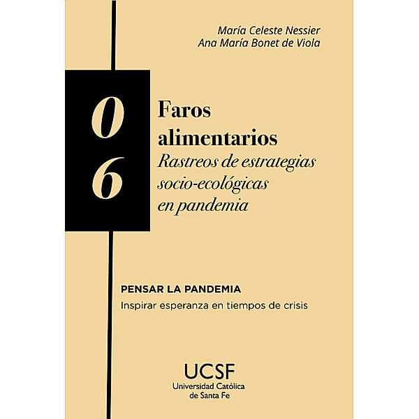 Faros alimentarios / Pensar la pandemia. Inspirar esperanza en tiempos de crisis Bd.6, María Celeste Nessier, Ana María Bonet de Viola