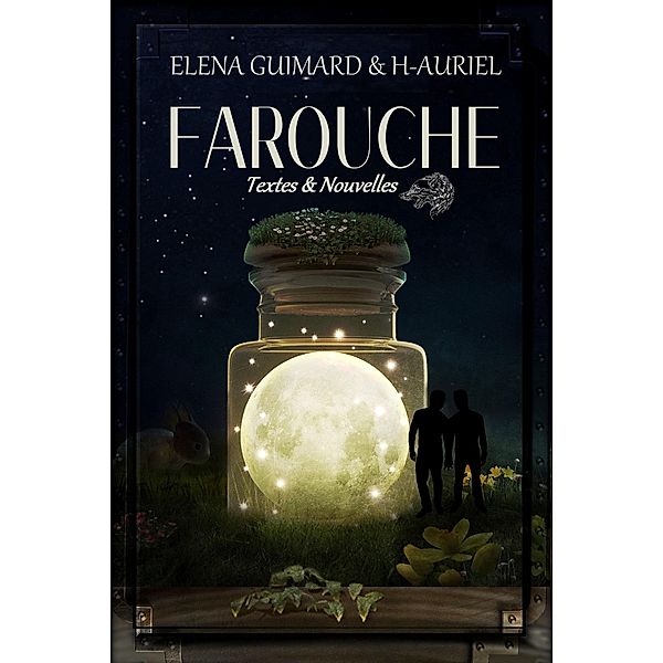 Farouche - textes et nouvelles, Elena Guimard