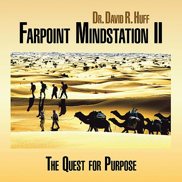 Farpoint Mindstation Ii : the Quest for Purpose, David R. Huff