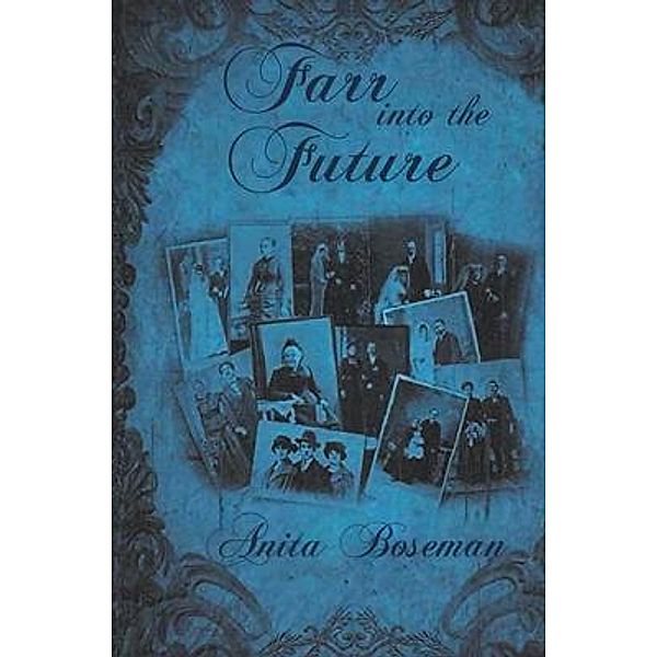 Farr into the Future / Brilliant Books Literary, Anita D. Boseman
