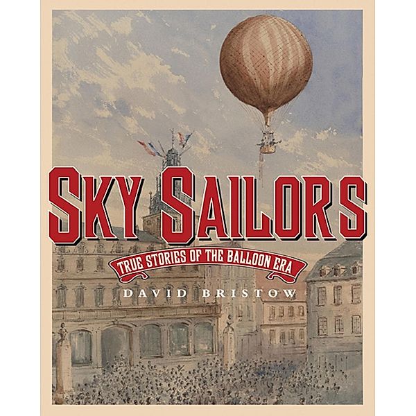 Farrar, Straus and Giroux (BYR): Sky Sailors, David L. Bristow