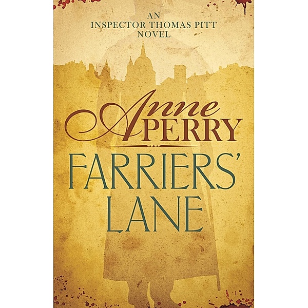 Farriers' Lane (Thomas Pitt Mystery, Book 13) / Thomas Pitt Mystery Bd.13, Anne Perry