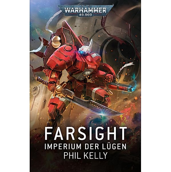 Farsight: Imperium der Lügen / Warhammer 40,000: Farsight Bd.2, Phil Kelly