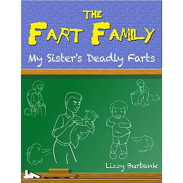 Fart Family: My Sister's Deadly Farts / GR Media, Lizzy Burbank