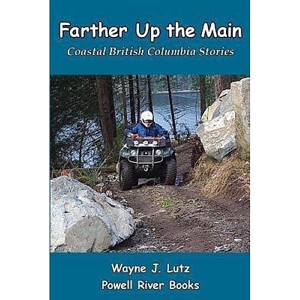 Farther Up the Main, Wayne J. Lutz