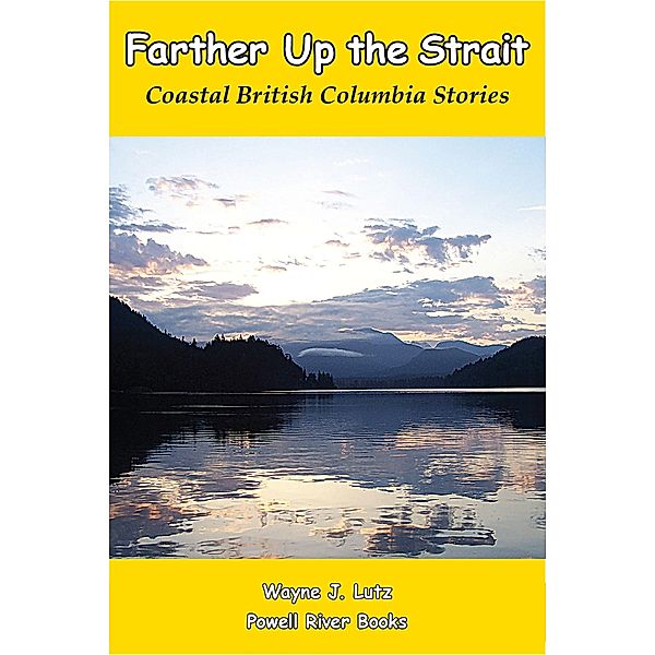 Farther Up the Strait / Wayne J Lutz, Wayne J Lutz