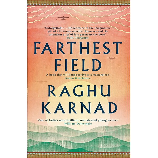 Farthest Field: An Indian Story of the Second World War, Raghu Karnad