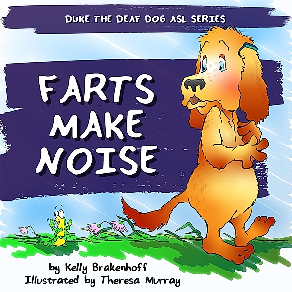 Farts Make Noise (Duke the Deaf Dog ASL Series) / Duke the Deaf Dog ASL Series, Kelly Brakenhoff