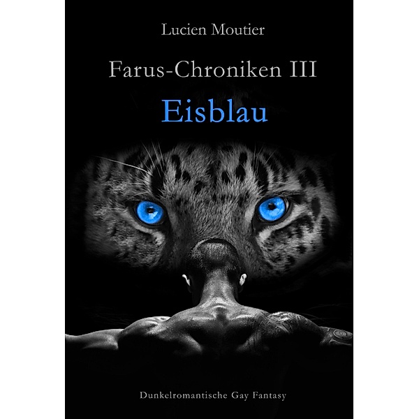 Farus-Chroniken III - Eisblau / Farus-Chroniken Bd.3, Lucien Moutier