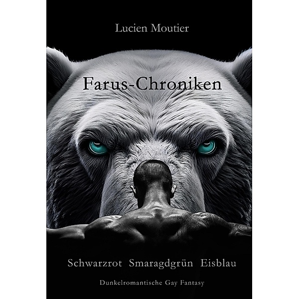Farus-Chroniken: Schwarzrot Smaragdgrün Eisblau / Farus-Chroniken Bd.3, Lucien Moutier