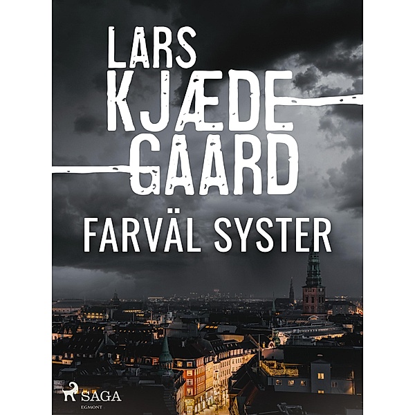 Farväl syster / Agnes Hillstrøm Bd.3, Lars Kjædegaard