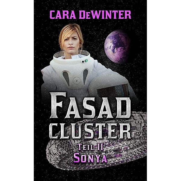 Fasad Cluster Teil II Sonya / Fasad Cluster Bd.2, Cara DeWinter