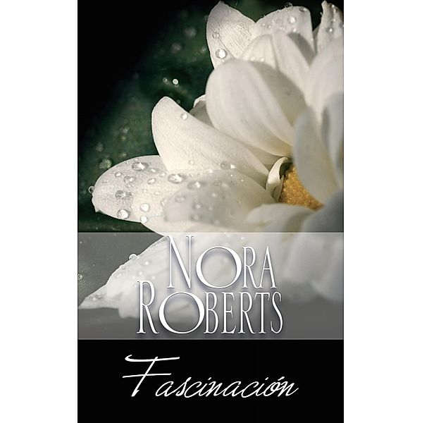 Fascinación / Nora Roberts, Nora Roberts