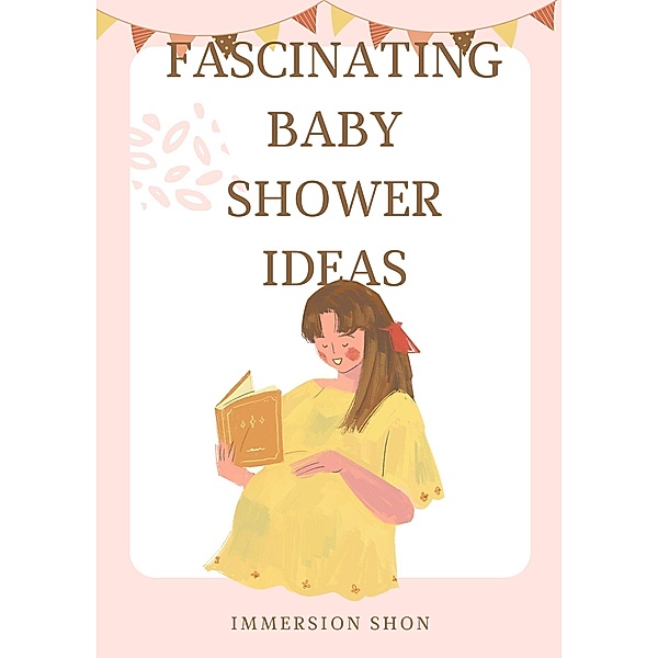 Fascinating Baby Shower Ideas (Self Help) / Self Help, Immersion Shon