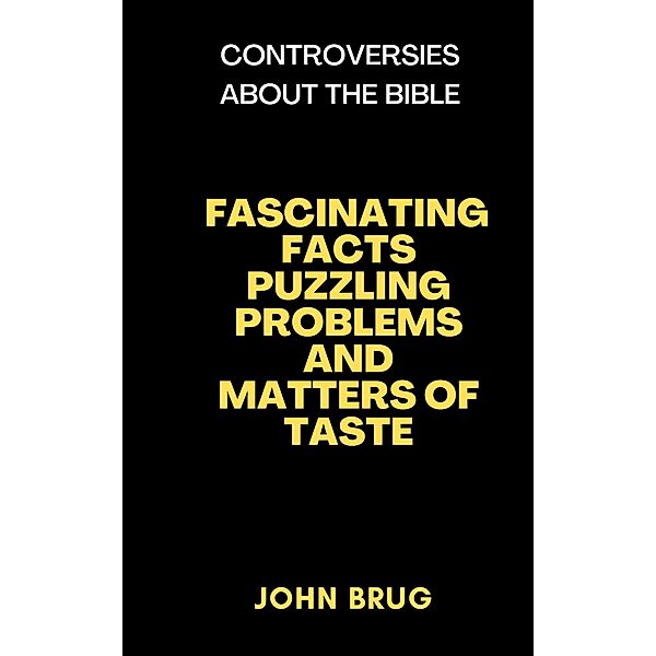 FASCINATING FACTS, PUZZLING PROBLEMS, AND MATTERS OF TASTE, John Brug