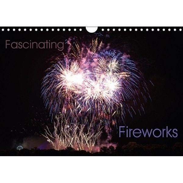 Fascinating Fireworks (Wall Calendar 2017 DIN A4 Landscape), Frank Gärtner