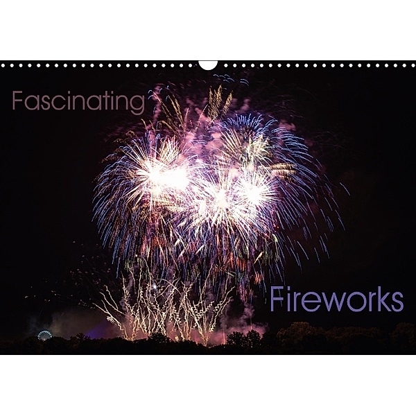 Fascinating Fireworks (Wall Calendar 2018 DIN A3 Landscape), Frank Gärtner