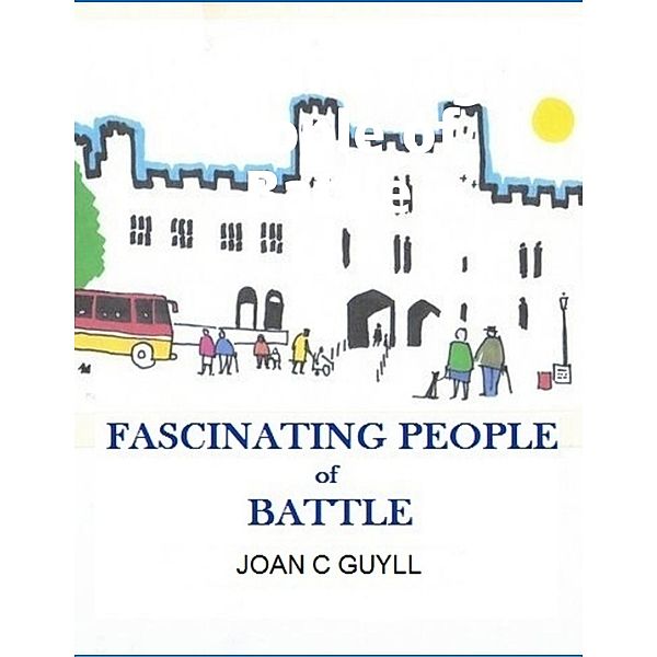 Fascinating People of Battle, Joan C Guyll