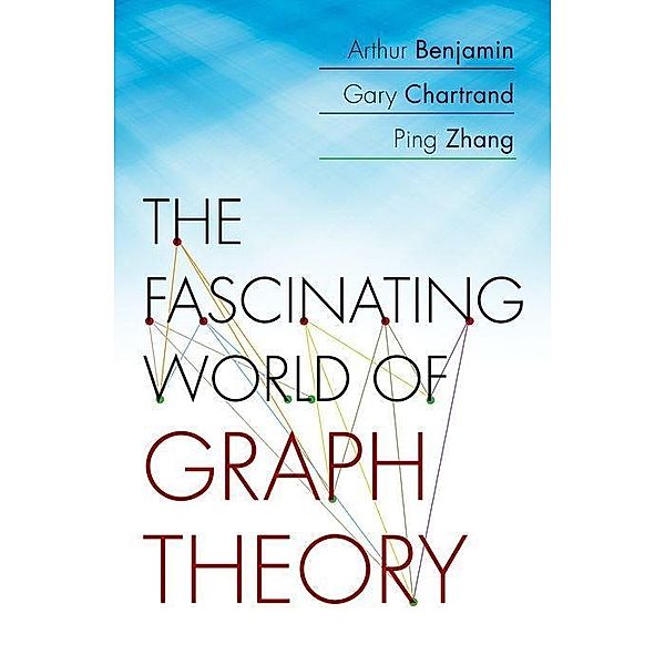 Fascinating World of Graph Theory, Arthur Benjamin, Gary Chartrand, Ping Zhang
