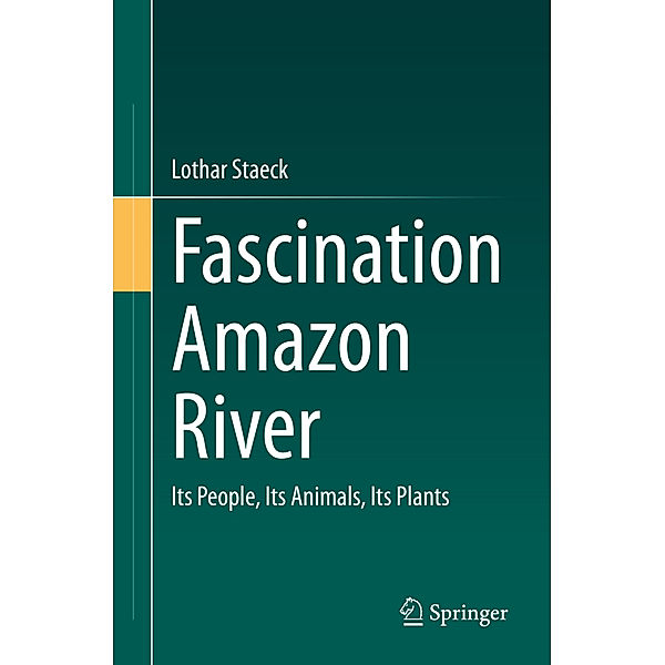 Fascination Amazon River, Lothar Staeck