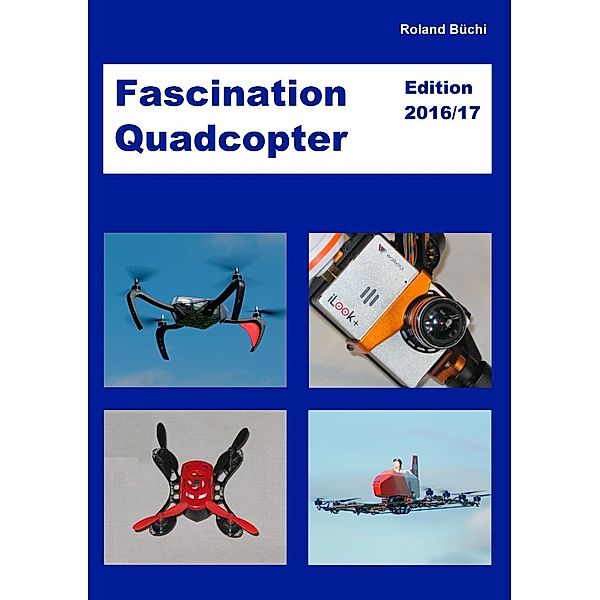 Fascination Quadcopter, Roland Büchi