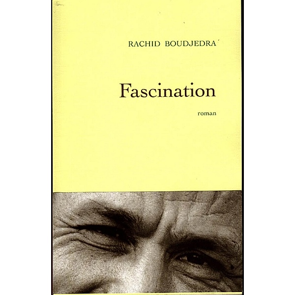 Fascination / Roman, Rachid Boudjedra