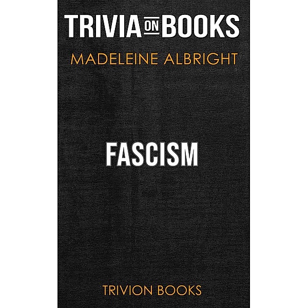 Fascism by Madeleine Albright (Trivia-On-Books), Trivion Books