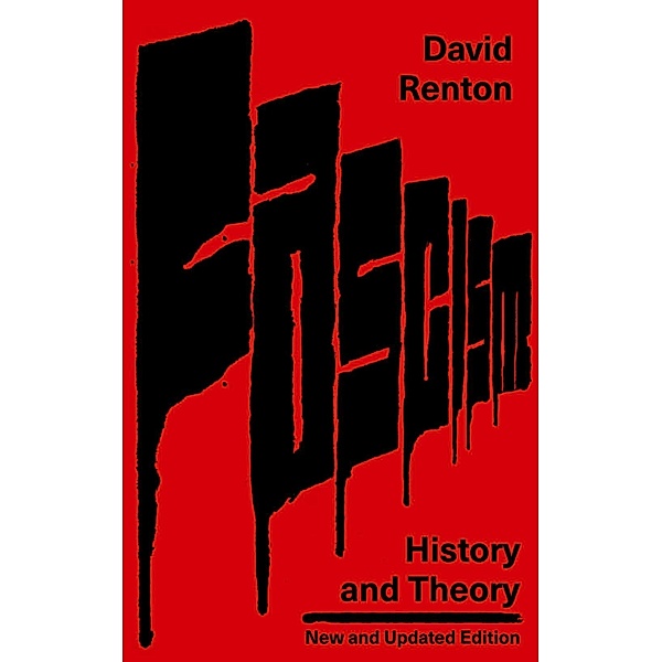 Fascism: History and Theory, David Renton