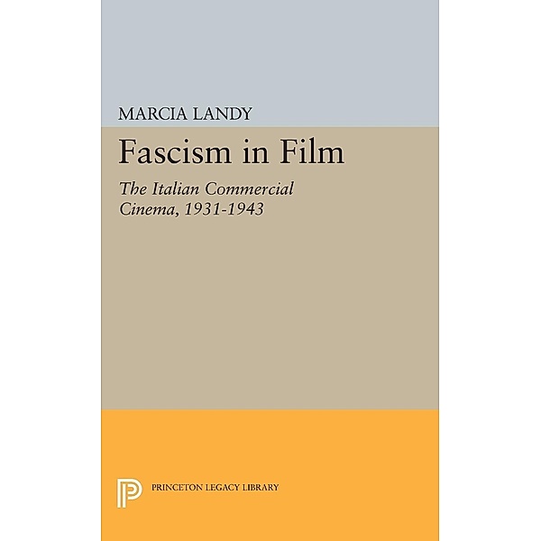 Fascism in Film / Princeton Legacy Library Bd.11, Marcia Landy