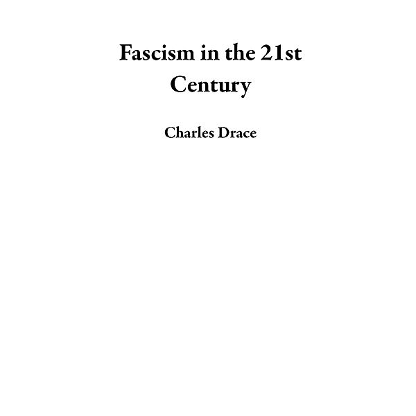 Fascism in the 21st Century, Charles Drace